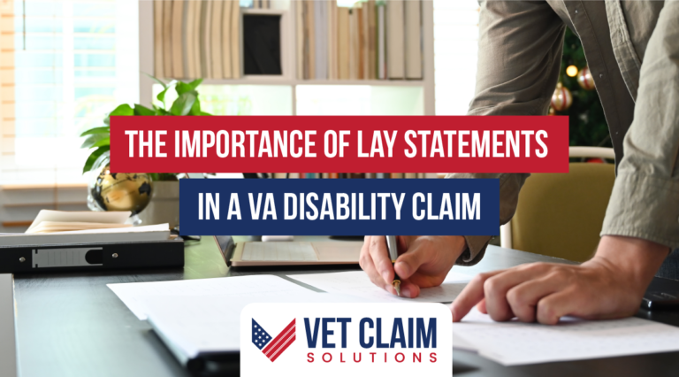 The Importance Of Lay Statements In A Va Disability Claim Vet Claim Solutions