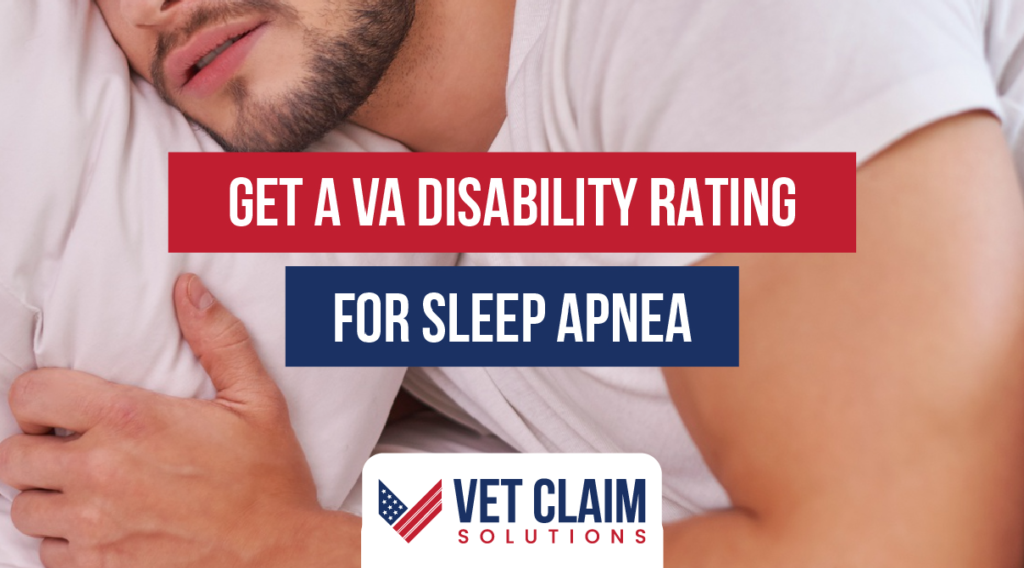 Get a VA Disability Rating for Sleep Apnea VET CLAIM SOLUTIONS