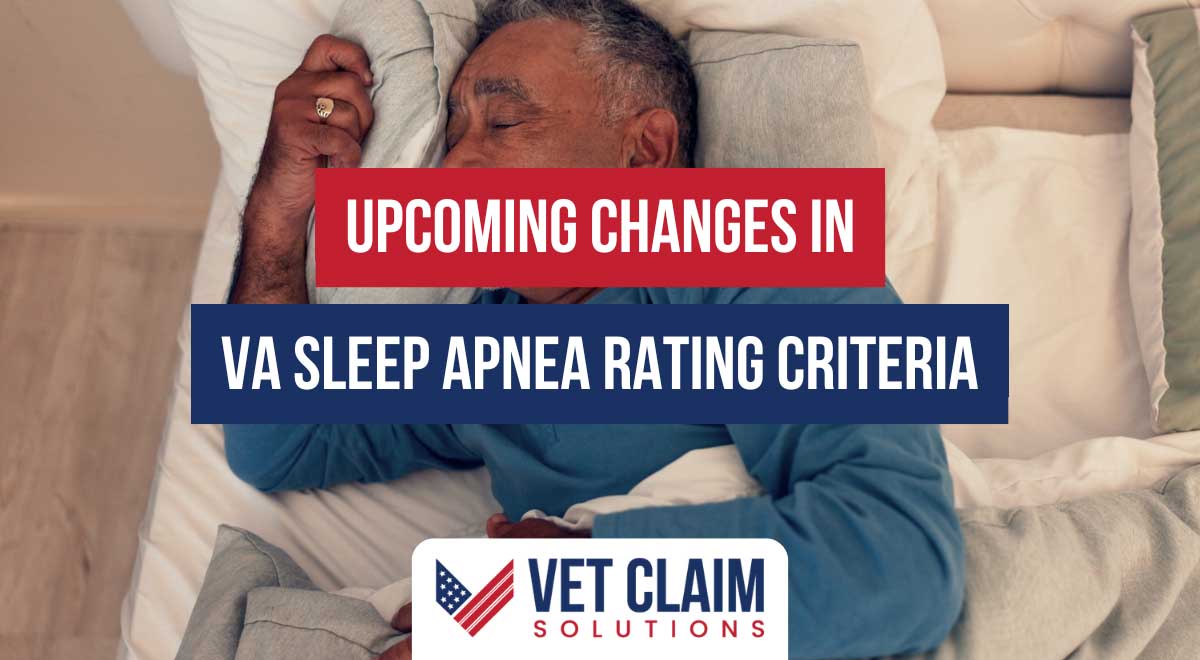 Upcoming Changes in VA Sleep Apnea Rating Criteria